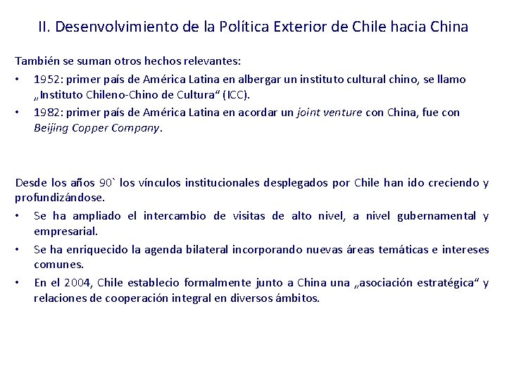 II. Desenvolvimiento de la Política Exterior de Chile hacia China También se suman otros