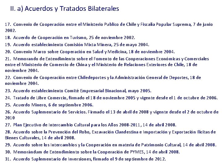 II. a) Acuerdos y Tratados Bilaterales 17. Convenio de Cooperación entre el Ministerio Publico