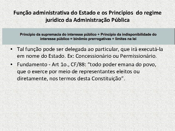 Função administrativa do Estado e os Princípios do regime jurídico da Administração Pública •