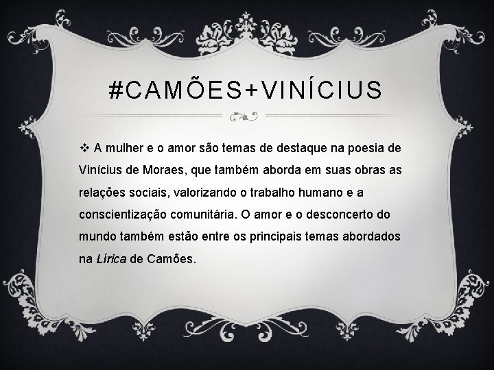 #CAMÕES+VINÍCIUS v A mulher e o amor são temas de destaque na poesia de