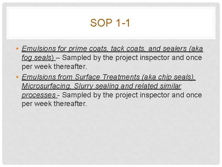 SOP 1 -1 • Emulsions for prime coats, tack coats, and sealers (aka fog