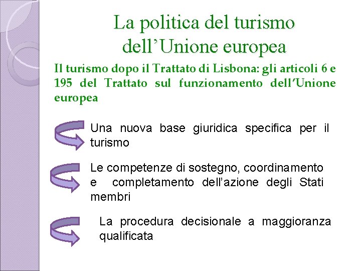 La politica del turismo dell’Unione europea Il turismo dopo il Trattato di Lisbona: gli