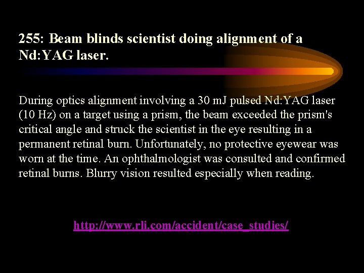 255: Beam blinds scientist doing alignment of a Nd: YAG laser. During optics alignment
