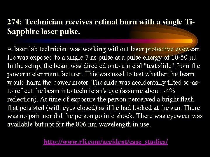 274: Technician receives retinal burn with a single Ti. Sapphire laser pulse. A laser