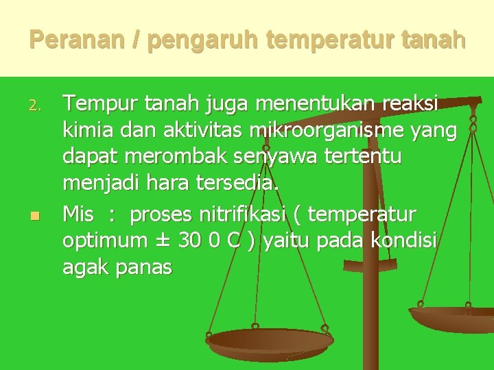 Peranan / pengaruh temperatur tanah 2. n Tempur tanah juga menentukan reaksi kimia dan Peranan / pengaruh temperatur tanah 2. n Tempur tanah juga menentukan reaksi kimia dan