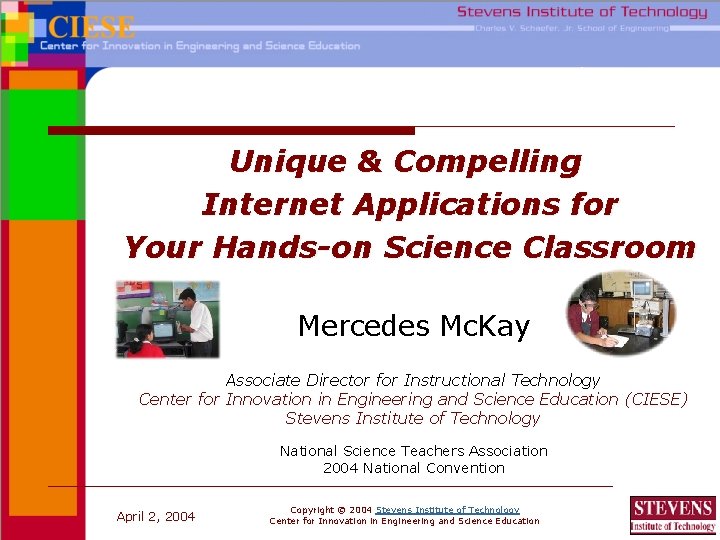 www. ciese. org Unique & Compelling Internet Applications for Your Hands-on Science Classroom Mercedes