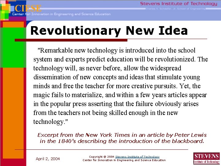 Revolutionary New Idea "Remarkable new technology is introduced into the school system and experts