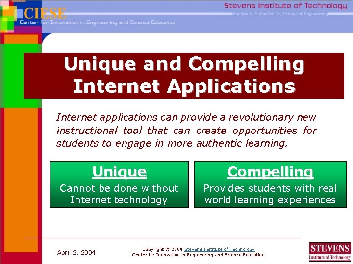 Unique and Compelling Internet Applications Internet applications can provide a revolutionary new instructional tool