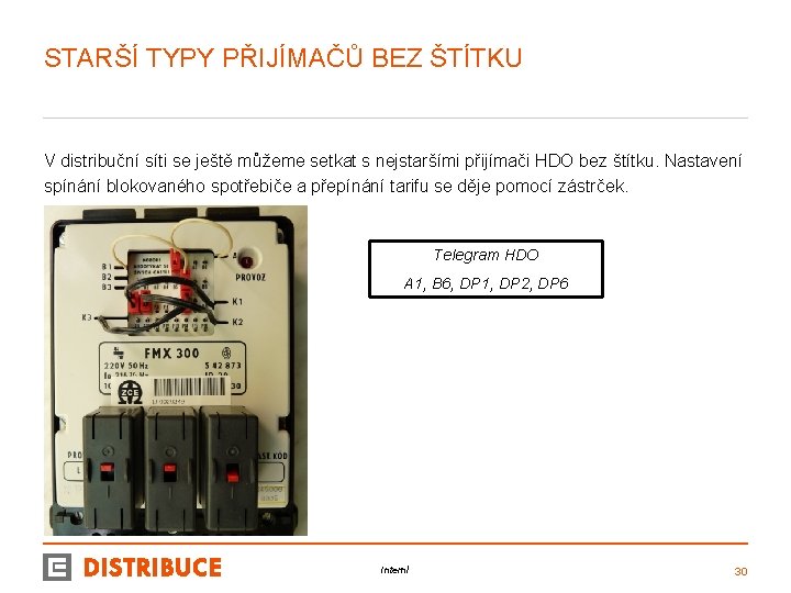 STARŠÍ TYPY PŘIJÍMAČŮ BEZ ŠTÍTKU V distribuční síti se ještě můžeme setkat s nejstaršími