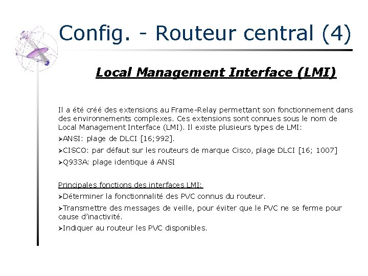 Config. - Routeur central (4) Local Management Interface (LMI) Il a été créé des