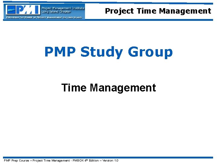 Project Time Management PMP Study Group Time Management PMP Prep Course – Project Time