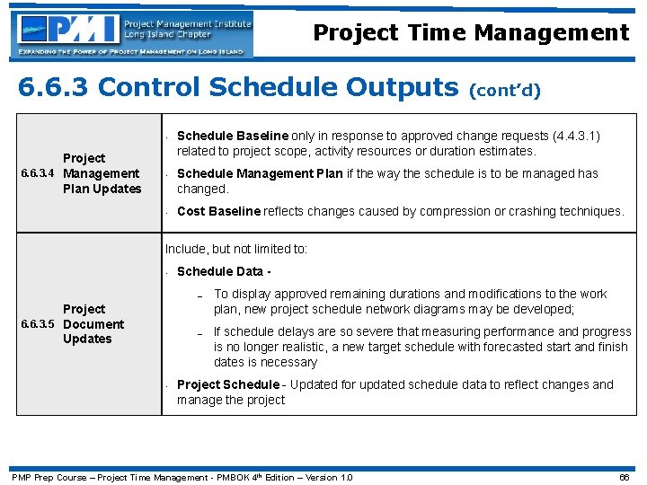Project Time Management 6. 6. 3 Control Schedule Outputs • Project 6. 6. 3.