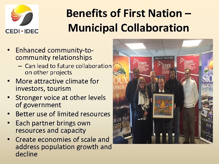 Benefits of First Nation – Municipal Collaboration • Enhanced community-tocommunity relationships – Can lead