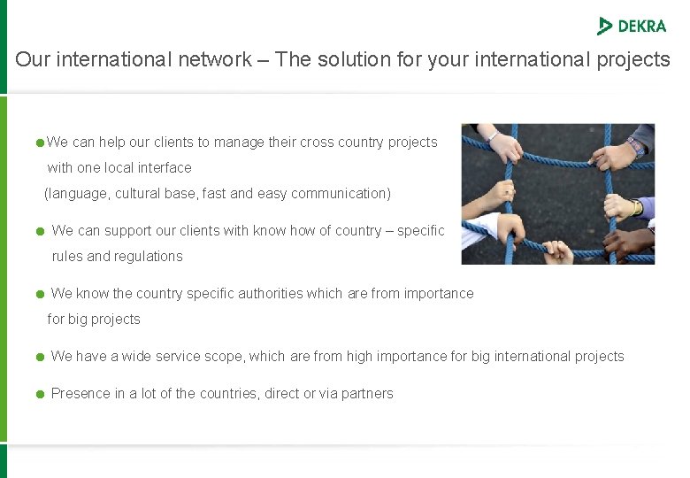 Our international network – The solution for your international projects =We can help our