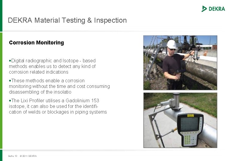 DEKRA Material Testing & Inspection Corrosion Monitoring §Digital radiographic and Isotope - based methods