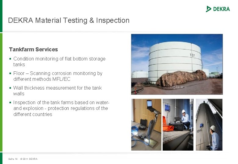 DEKRA Material Testing & Inspection Tankfarm Services § Condition monitoring of flat bottom storage