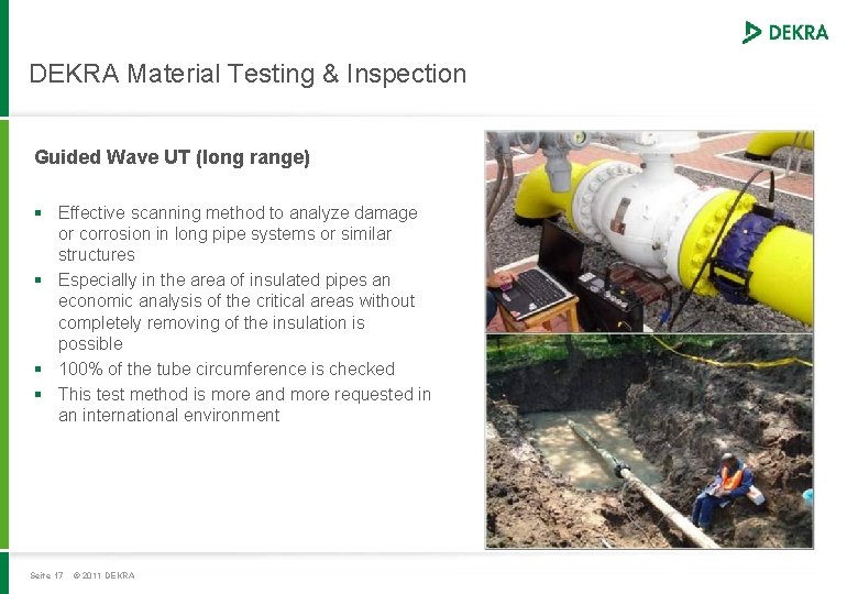 DEKRA Material Testing & Inspection Guided Wave UT (long range) § Effective scanning method