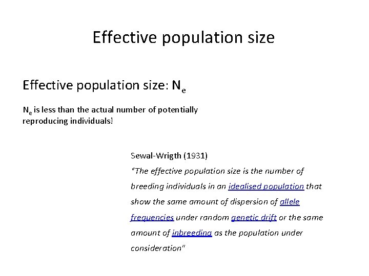 Effective population size: Ne Ne is less than the actual number of potentially reproducing Effective population size: Ne Ne is less than the actual number of potentially reproducing