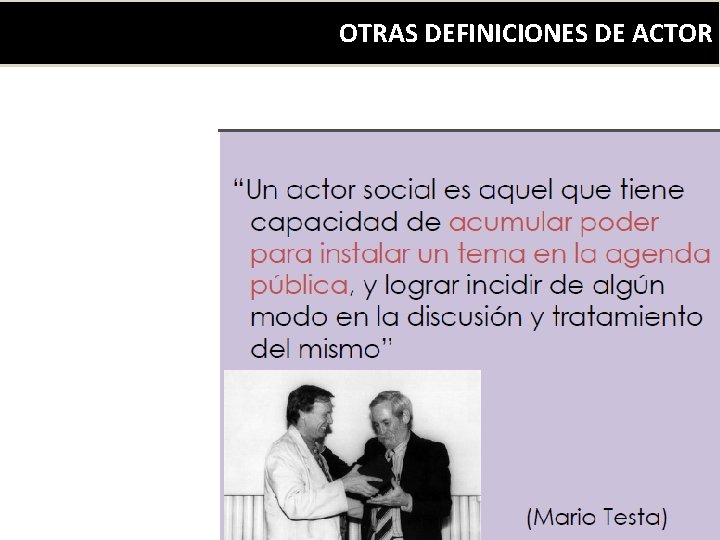 OTRAS DEFINICIONES DE ACTOR OTRAS DEFINICIONES DE ACTOR