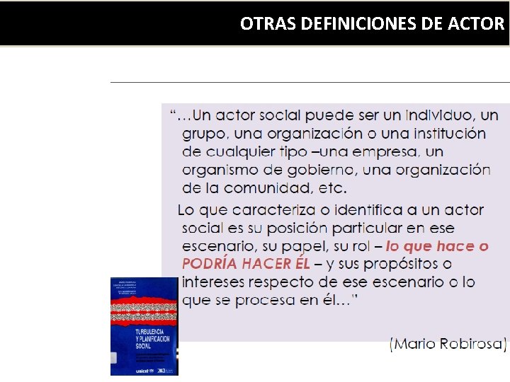 OTRAS DEFINICIONES DE ACTOR OTRAS DEFINICIONES DE ACTOR
