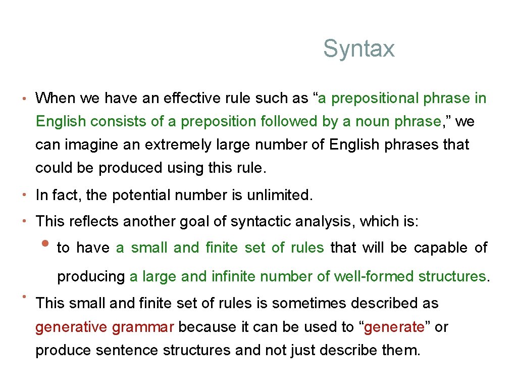 Syntax • When we have an effective rule such as “a prepositional phrase in