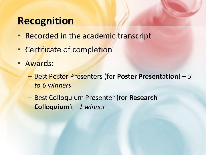 Recognition • Recorded in the academic transcript • Certificate of completion • Awards: –