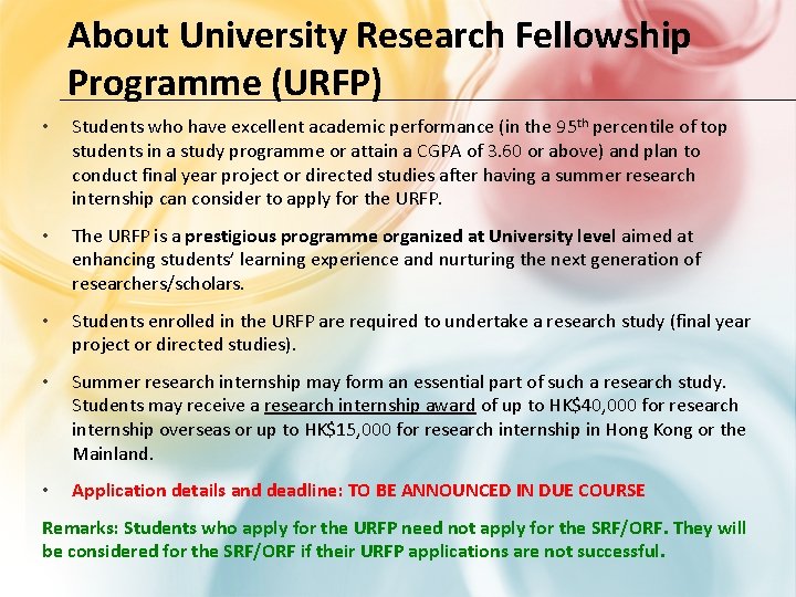 About University Research Fellowship Programme (URFP) • Students who have excellent academic performance (in