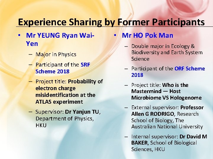 Experience Sharing by Former Participants • Mr YEUNG Ryan Wai. Yen – Major in