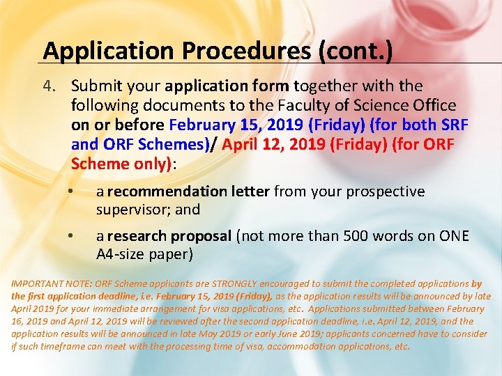 Application Procedures (cont. ) 4. Submit your application form together with the following documents