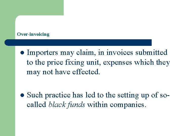 Over-invoicing l Importers may claim, in invoices submitted to the price fixing unit, expenses Over-invoicing l Importers may claim, in invoices submitted to the price fixing unit, expenses
