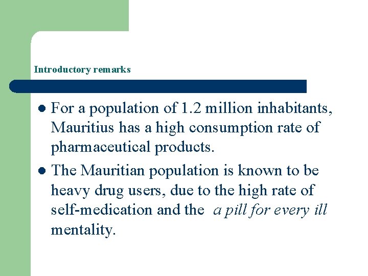 Introductory remarks For a population of 1. 2 million inhabitants, Mauritius has a high Introductory remarks For a population of 1. 2 million inhabitants, Mauritius has a high
