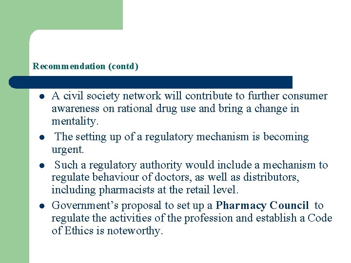 Recommendation (contd) l l A civil society network will contribute to further consumer awareness Recommendation (contd) l l A civil society network will contribute to further consumer awareness