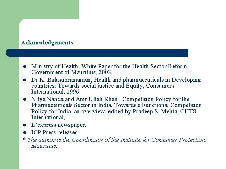 Acknowledgements Ministry of Health, White Paper for the Health Sector Reform, Government of Mauritius, Acknowledgements Ministry of Health, White Paper for the Health Sector Reform, Government of Mauritius,