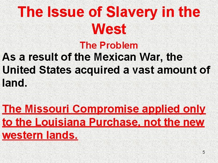 The Issue of Slavery in the West The Problem As a result of the