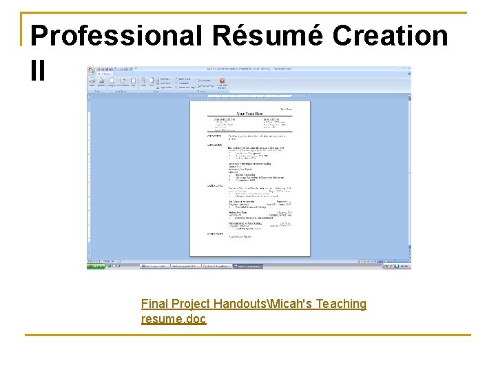 Professional Résumé Creation II Final Project HandoutsMicah's Teaching resume. doc 