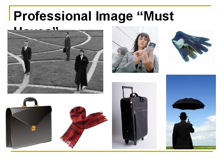 Professional Image “Must Haves” 