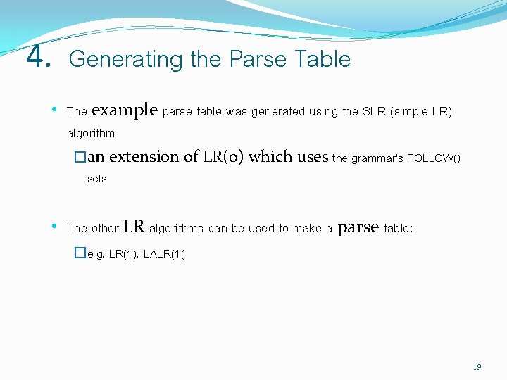 4. Generating the Parse Table • The example parse table was generated using the