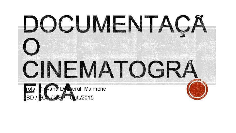 Profa. Giovana Deliberali Maimone CBD / ECA / USP - Out. /2015 