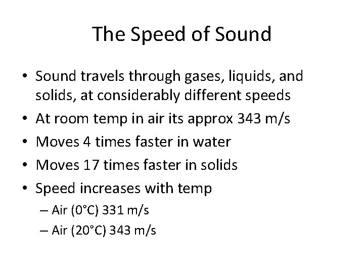 The Speed of Sound • Sound travels through gases, liquids, and solids, at considerably The Speed of Sound • Sound travels through gases, liquids, and solids, at considerably