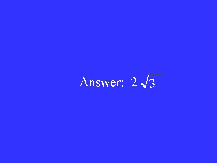 Answer: 2 3 