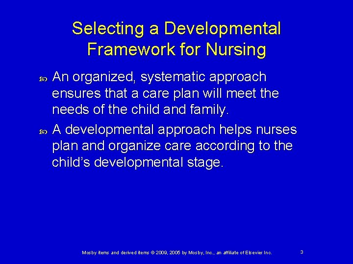 Selecting a Developmental Framework for Nursing An organized, systematic approach ensures that a care