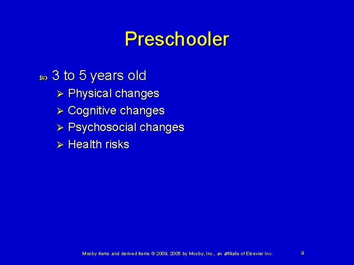Preschooler 3 to 5 years old Physical changes Ø Cognitive changes Ø Psychosocial changes