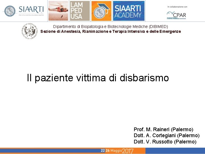 Dipartimento di Biopatologia e Biotecnologie Mediche (DIBIMED) Sezione di Anestesia, Rianimazione e Terapia Intensiva