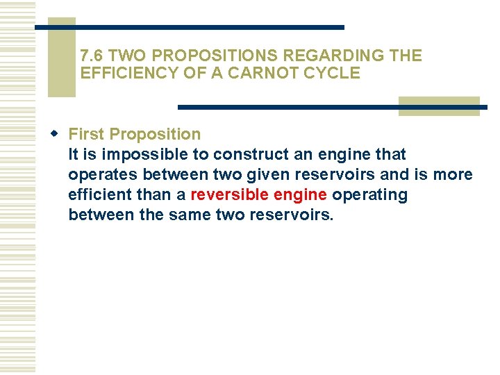 7. 6 TWO PROPOSITIONS REGARDING THE EFFICIENCY OF A CARNOT CYCLE w First Proposition
