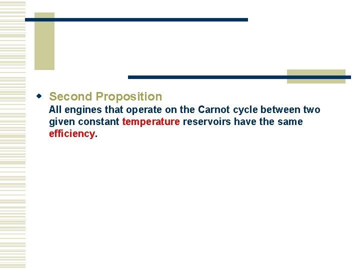 w Second Proposition All engines that operate on the Carnot cycle between two given