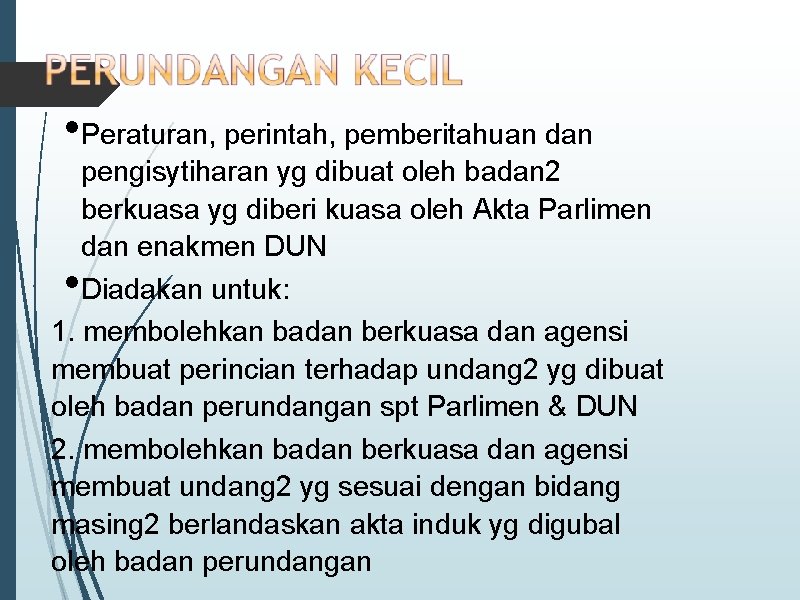  • Peraturan, perintah, pemberitahuan dan pengisytiharan yg dibuat oleh badan 2 berkuasa yg