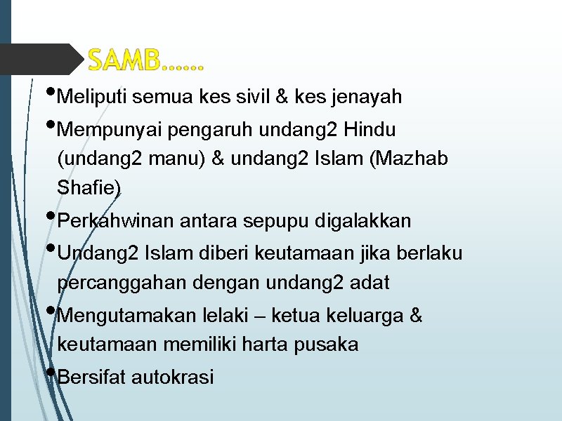  • Meliputi semua kes sivil & kes jenayah • Mempunyai pengaruh undang 2