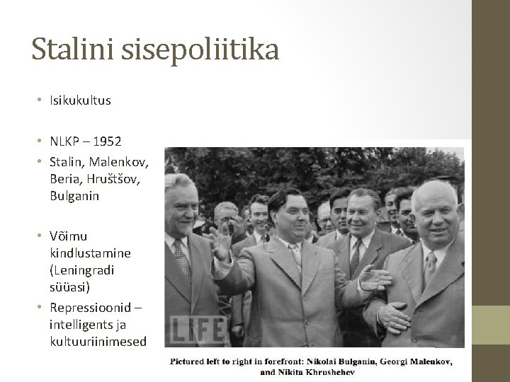 Stalini sisepoliitika • Isikukultus • NLKP – 1952 • Stalin, Malenkov, Beria, Hruštšov, Bulganin