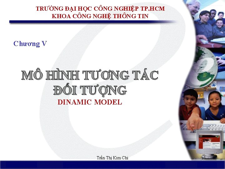 TRƯỜNG ĐẠI HỌC CÔNG NGHIỆP TP. HCM KHOA CÔNG NGHỆ THÔNG TIN Chương V