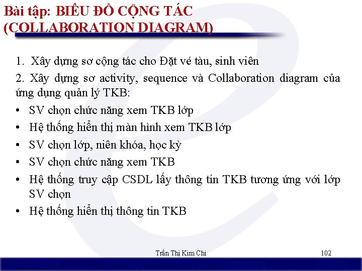 Bài tập: BIỂU ĐỒ CỘNG TÁC (COLLABORATION DIAGRAM) 1. Xây dựng sơ cộng tác